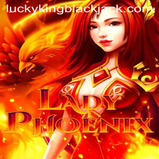 Exploring the Fascinating World of LadyPhoenix and LUCKYKING Blackjack