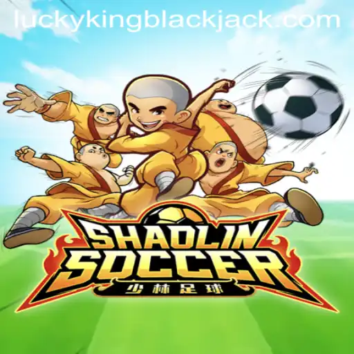ShaolinSoccer and LUCKYKING Blackjack: A Fusion of Martial Arts and Card Game Thrills