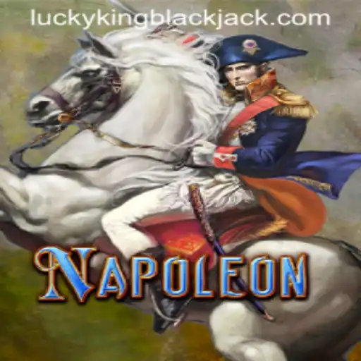 Discovering Napoleon and LUCKYKING Blackjack: A Unique Blend of Strategy and Chance