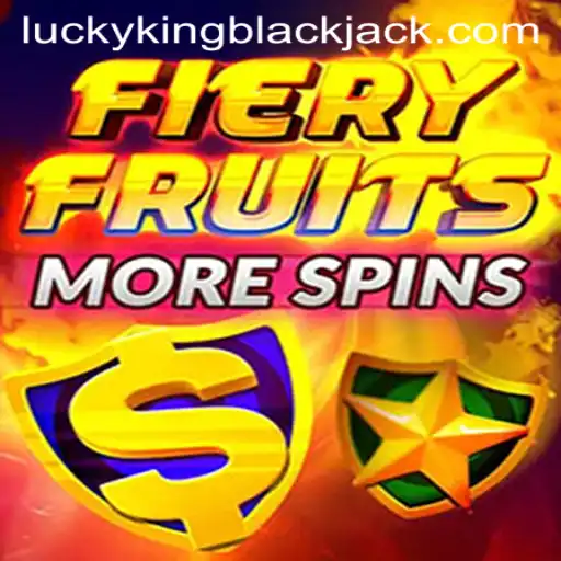 FieryFruitsMoreSpins and LUCKYKING Blackjack: A Comprehensive Exploration