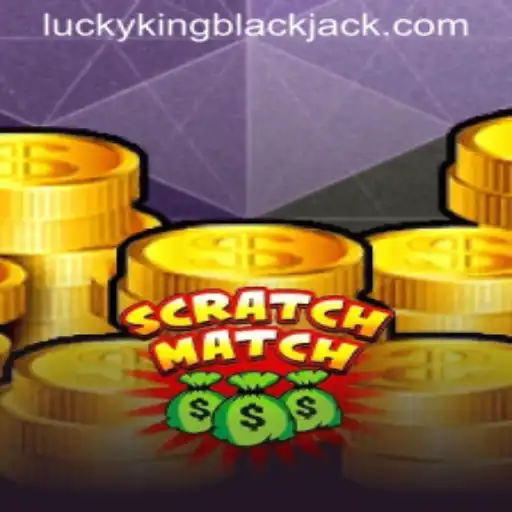 Discover the Thrill of ScratchMatch and LUCKYKING Blackjack